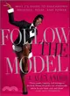 Follow the Model: Miss J's Guide to Unleashing Presence, Poise, and Power