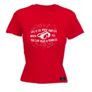 Ow Life Is So Much Simpler Bubbles - Funny Novelty Womens T-Shirt T Shirt Tshirt