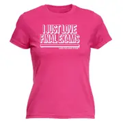 Dont Just Love Final Exams Snoe - Funny Novelty Womens T-Shirt T Shirt Tshirt