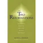 THE TWO REFORMATIONS: THE JOURNEY FROM THE LAST DAYS TO THE NEW WORLD
