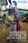 Masquerade and Money in Urban Nigeria – The Case of Calabar Fenton Hardback