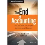 THE END OF ACCOUNTING AND THE PATH FORWARD FOR INVESTORS AND MANAGERS