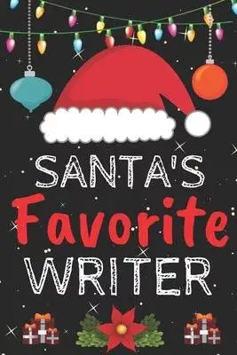 Santa’’s Favorite writer: A Super Amazing Christmas writer Journal Notebook.Christmas Gifts For writer . Lined 100 pages 6