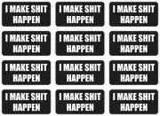 12pk - I MAKE SH*T HAPPEN 1x2 Hard Hat Helmet Stickers / Decals Funny Foreman