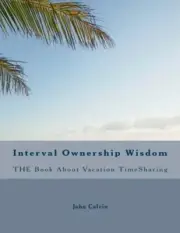 Interval Ownership Wisdom The Book About Vacation TimeSharing by Calvin New-,