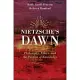 Nietzsche’’s Dawn: Philosophy, Ethics, and the Passion of Knowledge