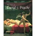 THE TALE OF CUPID AND PSYCHE: AN ILLUSTRATED HISTORY