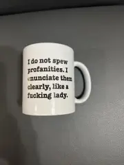 I Do Not Spew Profanities. I Enunciate Them Clearly, Like A “F*%?*+?!” Lady MUG
