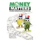 Money Matters: It’s Either Working for You or Someone Else