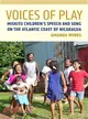 Voices of Play ― Miskitu Children's Speech and Song on the Atlantic Coast of Nicaragua