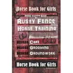 HORSE BOOK FOR GIRLS, HORSE TRAINING BOOK BY RUSTY FENCE HORSE TRAINING, HORSE CARE, HORSE GROOMING, HORSE GROUNDWORK, HORSE BOOK FOR GIRLS