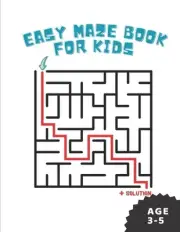 Easy Maze Book: Awesome and Easy Maze Book For Kids Age 3-5 Years by Priyanto Ut