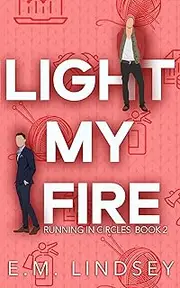 Light My Fire (Running In Circles Book 2)