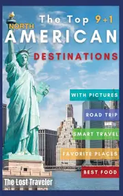 The Top 9+1 North America Destinations for family and Co.: Everything you need to know to travel North America on a Budget with your family and