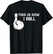 [VidiAmazing] Bowling Pin This is How I Roll Bowler Strike Bowling Team ds131 T-Shirt