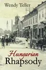 Hungarian Rhapsody (Hungarian Trilogy). Teller 9781734075816 Free Shipping<|