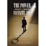 THE POWER OF INFINITE JOY: SELF-KNOWLEDGE THROUGH SPIRITUALITY AND SCIENCE