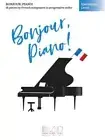 Bonjour, Piano! - Elementary Level: 16 Pieces by French Composers in