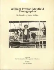 WILLIAM PRESTON MAYFIELD PHOTOGRAPHER - SIX DECADES OF By Tim Hrastar & Marvin