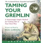 TAMING YOUR GREMLIN: A SURPRISINGLY SIMPLE METHOD FOR GETTING OUT OF YOUR OWN WAY