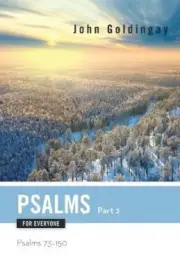 Psalms for Everyone, Part 2: Psalms 73-150 (Old Testament for Everyone)