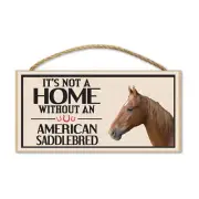 Sign, Wood, It's Not A Home Without An American Saddlebred, 10" x 5"