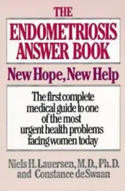 The Endometriosis Answer Book: New Hope, New Help Niels H. Lauersen and Constanc