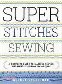 在飛比找三民網路書店優惠-Super Stitches Sewing ─ A Comp