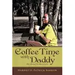 COFFEE TIME WITH DADDY: MY ROAD TO RECOVERY