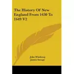 THE HISTORY OF NEW ENGLAND FROM 1630 TO 1649