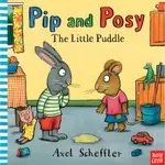 PIP AND POSY: THE LITTLE PUDDLE (硬頁書)(英國版)/NOSY CROW【禮筑外文書店】