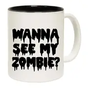Wanna See My Zombie Mug Cup