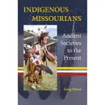 INDIGENOUS MISSOURIANS: ANCIENT SOCIETIES TO THE PRESENT