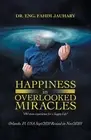 Happiness in Overlooked Miracles: Orlando, Fl, Usa Sept/2020 Revised in Nov/2020