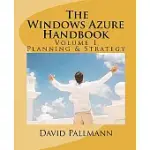 THE WINDOWS AZURE HANDBOOK: PLANNING & STRATEGY: WINDOWS AZURE FOR BUSINESS AND TECHNICAL DECISION MAKERS