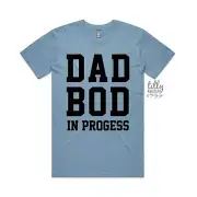 Dad Bod In Progress T-Shirt, Funny Father's Day T-Shirt, Funny Dad T-Shirt,