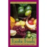 EXOTIC FOODS: A KITCHEN AND GARDEN GUIDE