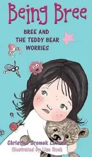 Being Bree: Bree and the Teddy Bear Worries by Laforet, Christine Sromek, Bra...