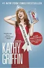 OFFICIAL BOOK CLUB SELECTION: A MEMOIR ACCORDING TO KATHY By Kathy Griffin *NEW*