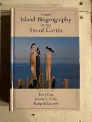 A NEW ISLAND BIOGEOGRAPHY OF THE SEA OF CORTES - Case, Cody, and Ezcurra **NEW**
