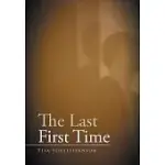 THE LAST FIRST TIME