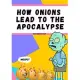 How Onions Lead to the Apocalypse