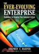 The Ever-evolving Enterprise: Guidelines for Creating Your Company's Future