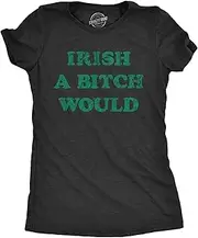 [Crazy Dog T-shirts] Womens Funny T Shirts Irish A Bitch Would St Patricks Day Novelty Tee