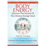 BODY ENERGY: DISCOVER THE SECRETS OF THE CHINESE BODY ENERGY CLOCK