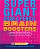 Super Giant Grab a Pencil Book of Brain Boosters