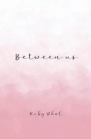 Between Us - Ruby Dhal