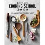 TASTE OF HOME COOKING SCHOOL COOKBOOK: LEARN TO COOK THE MEALS YOU CAN RELY ON FOREVER