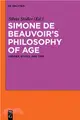 Simone De Beauvoir??Philosophy of Age ― Gender, Ethics, and Time