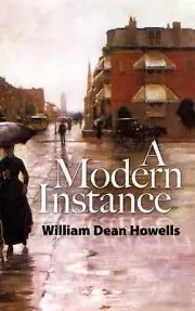 A Modern Instance by Howells, William Dean